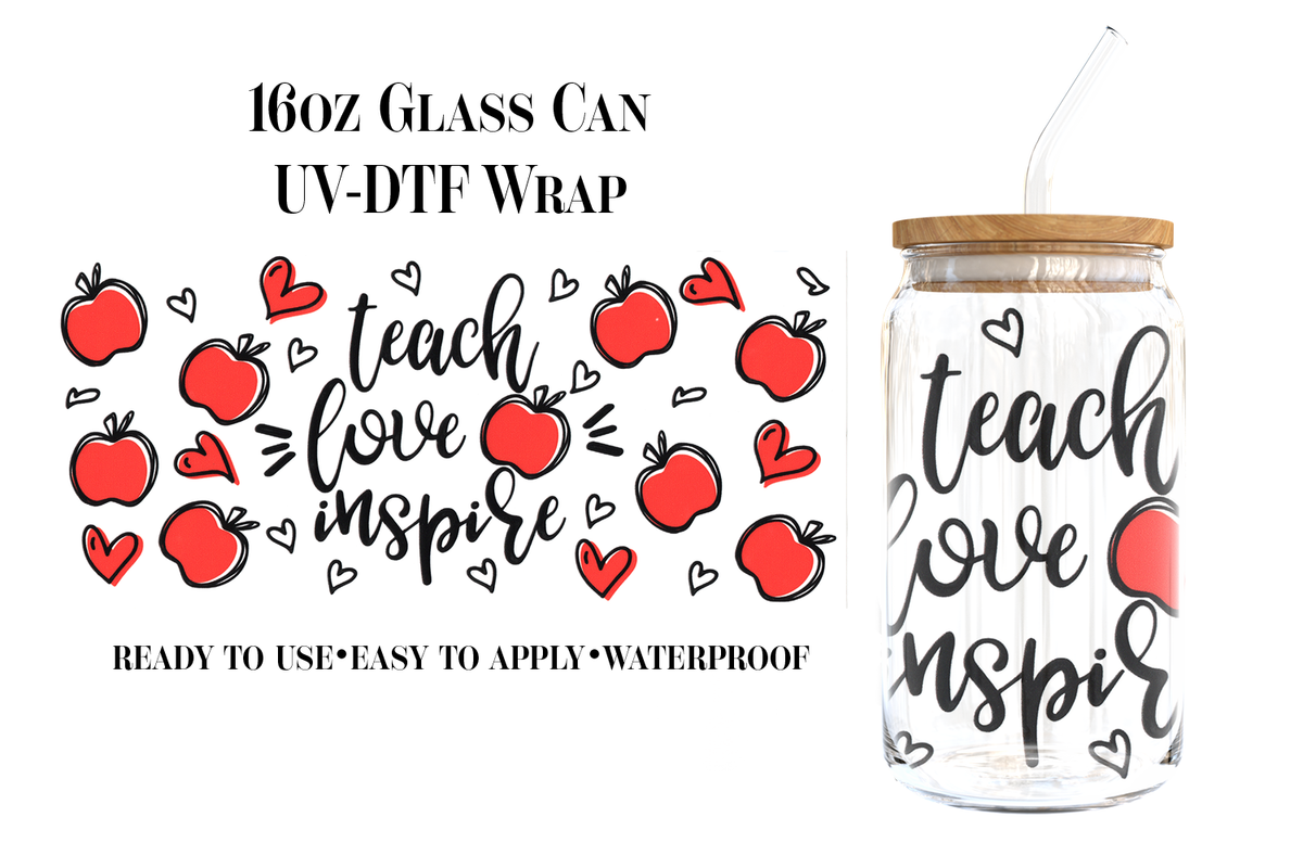 Teach Love Inspire UV DTF Wrap