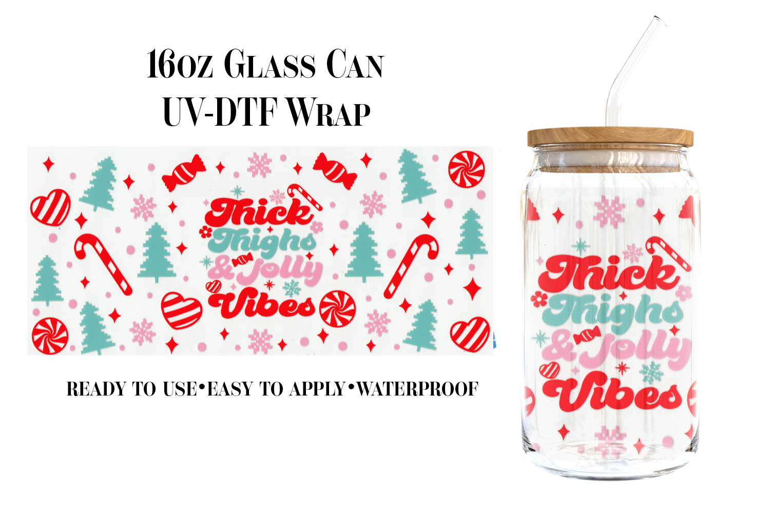 #152) Thick Thighs Jolly Vibes UVDTF 16oz Wrap